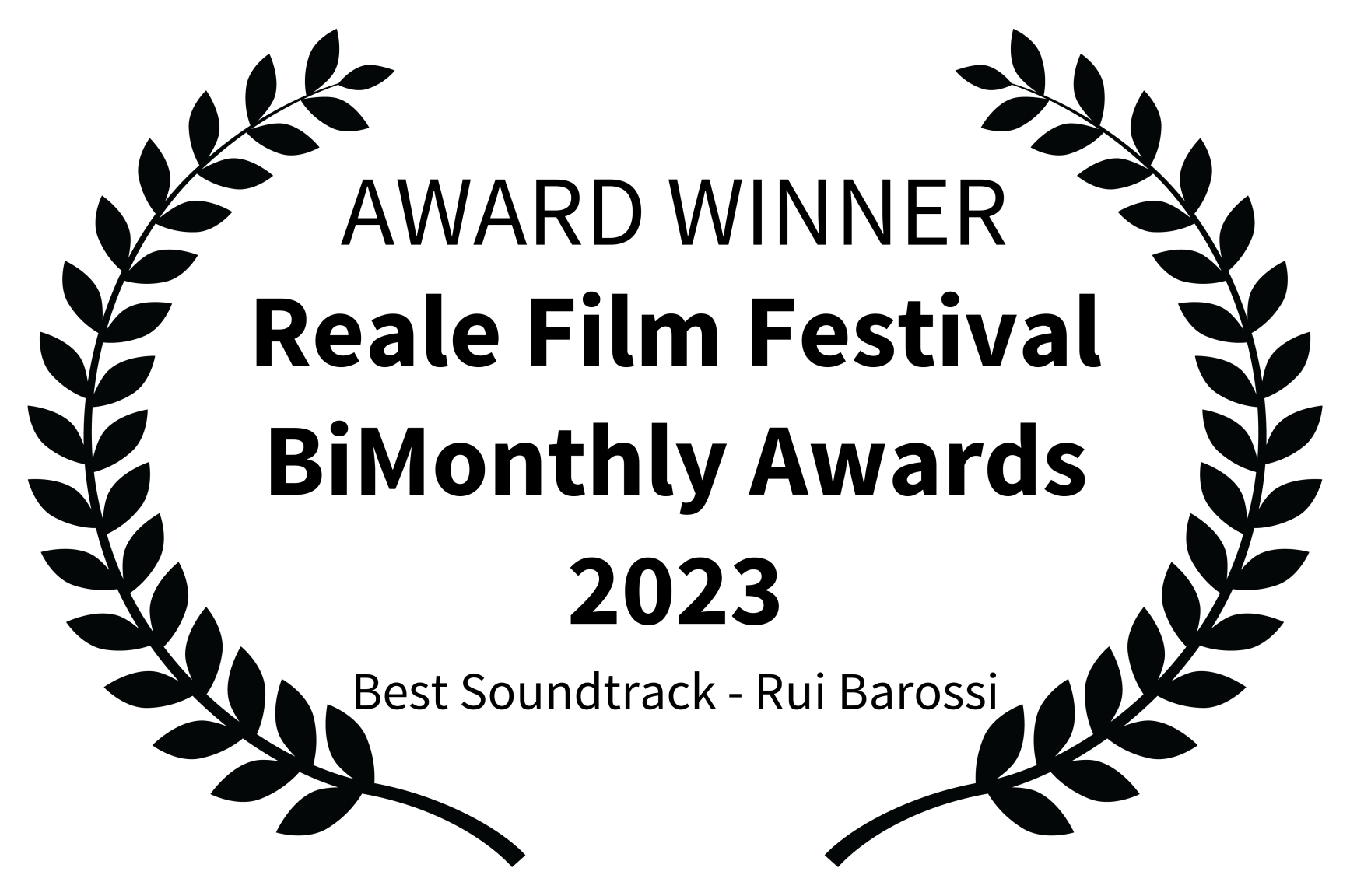 AWARD WINNER - Reale Film Festival BiMonthly Awards 2023 - Best Soundtrack - Rui Barossi